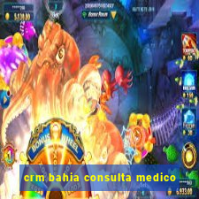 crm bahia consulta medico